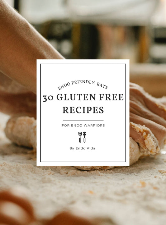 30 Gluten free recipes for Endo Warriors (e-book)