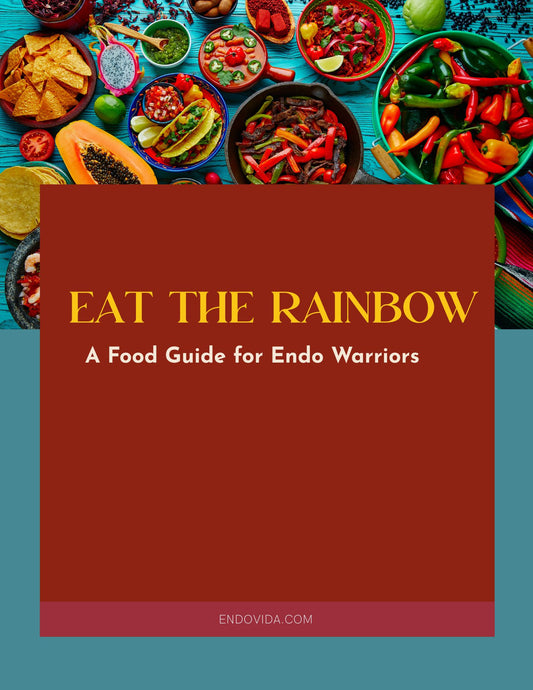 Eat the Rainbow: A Food Guide for Endo and Adeno Warriors